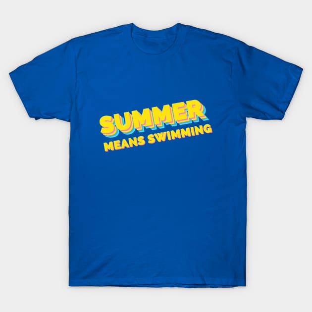 Summer means swimming T-Shirt by rakutenmallor